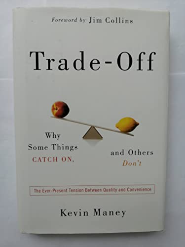 cover image Trade-Off: Why Some Things Catch On, and Others Don't