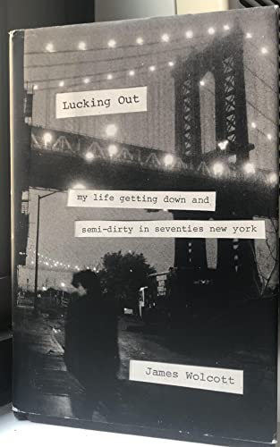 cover image Lucking Out: 
My Life Getting Down and Semi-Dirty in Seventies New York