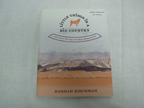 cover image LITTLE THINGS IN A BIG COUNTRY: An Artist and Her Dog on the Rocky Mountain Front
