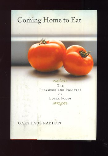 cover image COMING HOME TO EAT: The Pleasure and Politics of Local Foods
