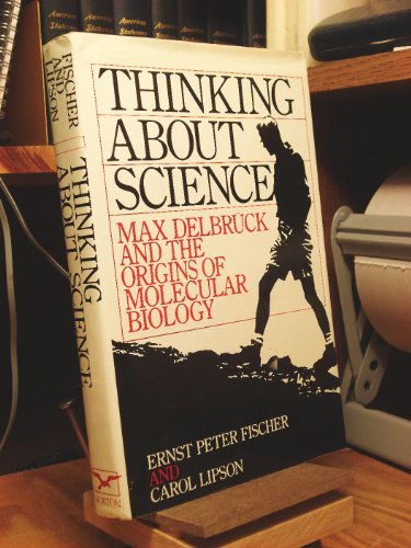 cover image Thinking about Science: Max Delbruck and the Origins of Molecular Biology