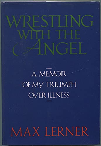 cover image Wrestling with the Angel: A Memoir of My Triumph Over Illness