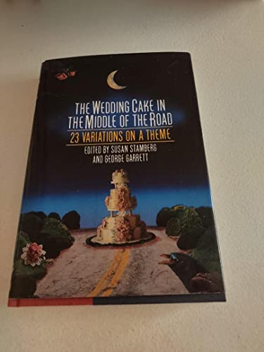 cover image The Wedding Cake in the Middle of the Road: 23 Variations on a Theme