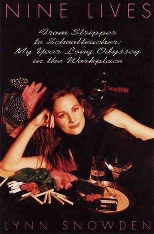 cover image Nine Lives: From Stripper to Schoolteacher: My Year-Long Odyssey in the Workplace
