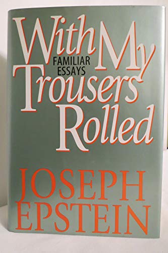 cover image With My Trousers Rolled: Familiar Essays