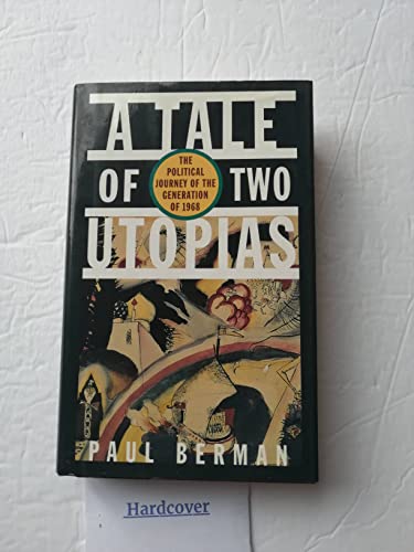 cover image A Tale of Two Utopias: The Political Journey of the Generation of 1968