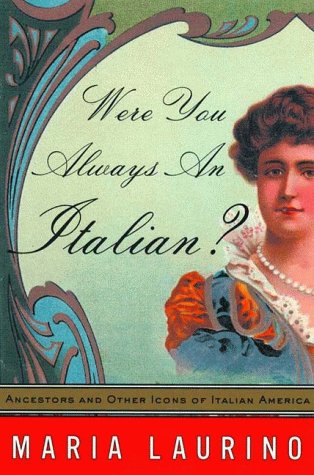 cover image Were You Always an Italian?: Ancestors and Other Icons of Life in Italian America
