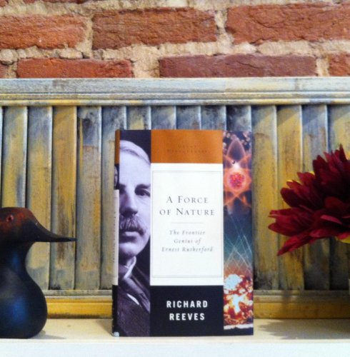 cover image A Force of Nature: The Frontier Genius of Ernest Rutherford