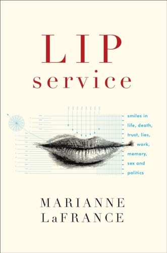 cover image Lip Service: Smiles in Life, Death, Trust, Lies, Work, Memory, Sex, and Politics
