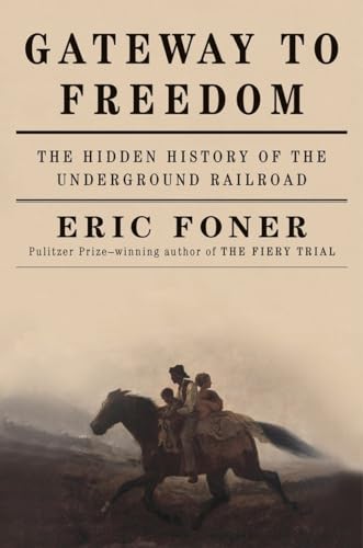 cover image Gateway to Freedom: The Hidden History of the Underground Railroad