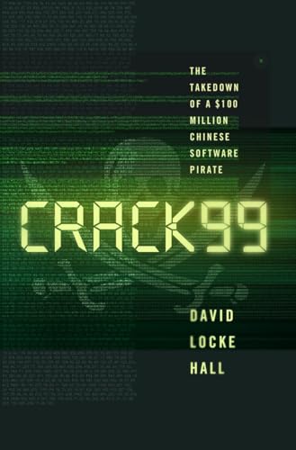 cover image Crack99: The Takedown of a $100 Million Chinese Software Pirate
