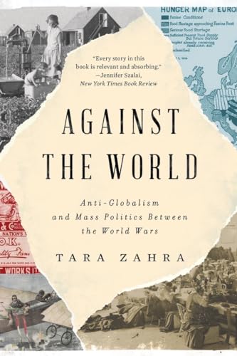 cover image Against the World: Anti-Globalism and Mass Politics Between the World Wars