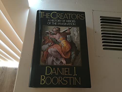 cover image The Creators: A History of Heroes of the Imagination