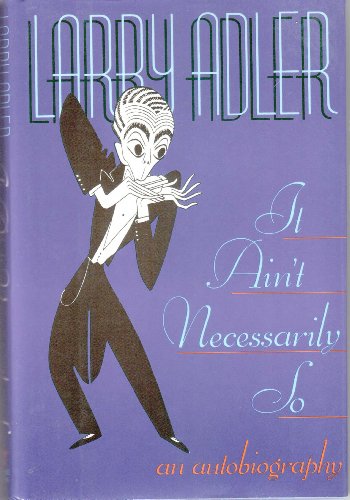 cover image The Man I Love: The Autobiography of Larry Adler
