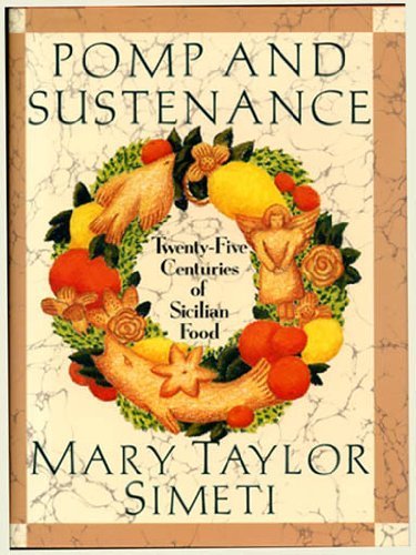 cover image Pomp and Sustenance: Twenty-Five Centuries of Sicilian Food