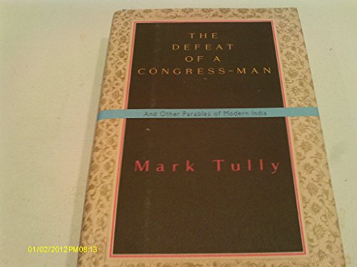 cover image The Defeat of a Congress-Man: And Other Parables of Modern India