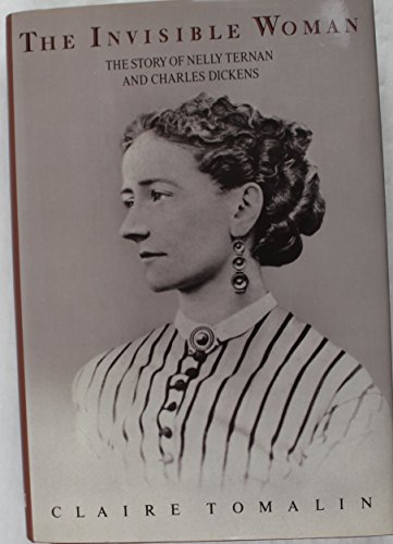cover image The Invisible Woman: The Story of Nelly Ternan and Charles Dickens