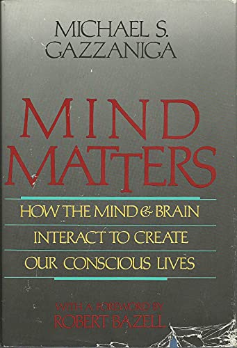 cover image Mind Matters: How Mind and Brain Interact to Create Our Conscious Lives