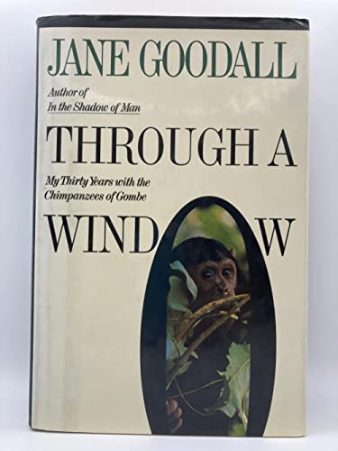 cover image Through a Window: My Thirty Years with the Chimpanzees of Gombe
