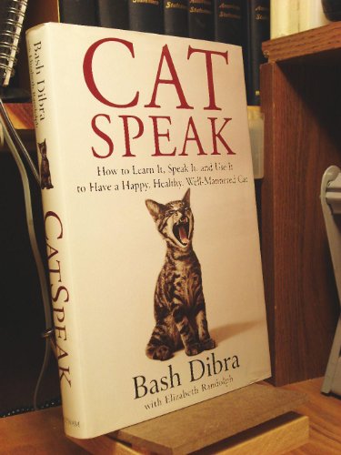 cover image Catspeak: Ht Learn It Speak It Use It Have Happy Healthy Well Mannered Cat
