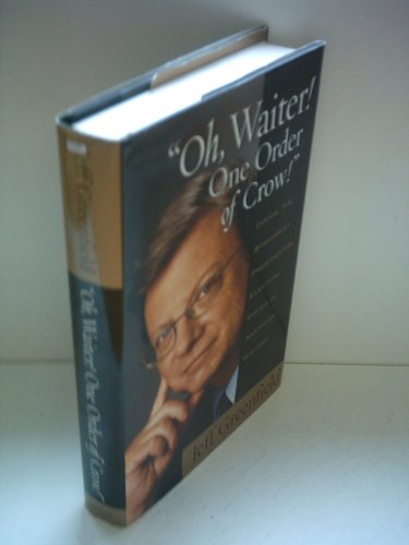 cover image "OH, WAITER! ONE ORDER OF CROW!" Inside the Strangest Presidential Election Finish in American History