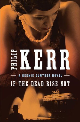 cover image If the Dead Rise Not: A Bernie Gunther Novel