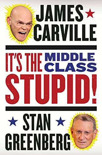 cover image It's the Middle Class, Stupid!