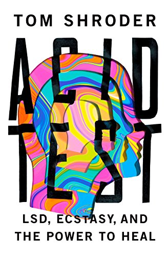 cover image Acid Test: LSD, Ecstasy, and the Power to Heal