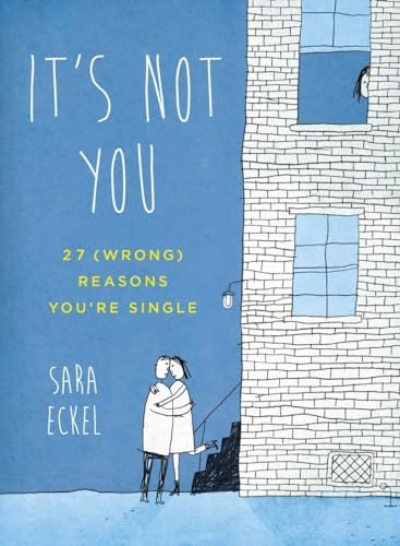 cover image It’s Not You: 27 (Wrong) Reasons You’re Single