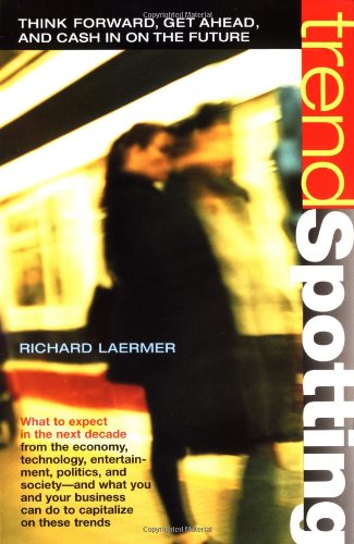 cover image TRENDSPOTTING: Think Forward, Get Ahead, and Cash In on the Future