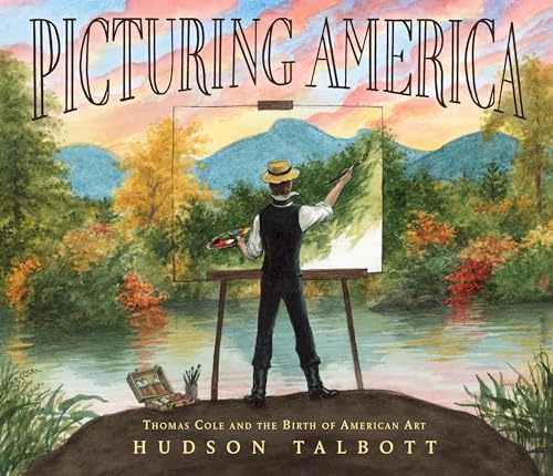 cover image Picturing America: Thomas Cole and the Birth of American Art