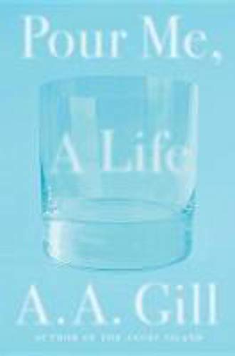 cover image Pour Me: A Life