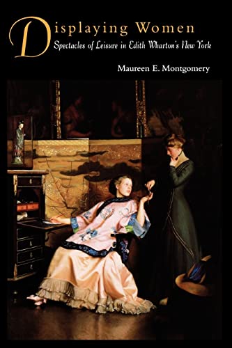 cover image Displaying Women: Spectacles of Leisure in Edith Wharton's New York