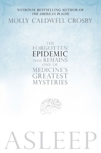cover image Asleep: The Forgotten Epidemic That Remains One of Medicine’s Greatest Mysteries 