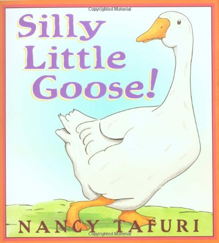 cover image SILLY LITTLE GOOSE!