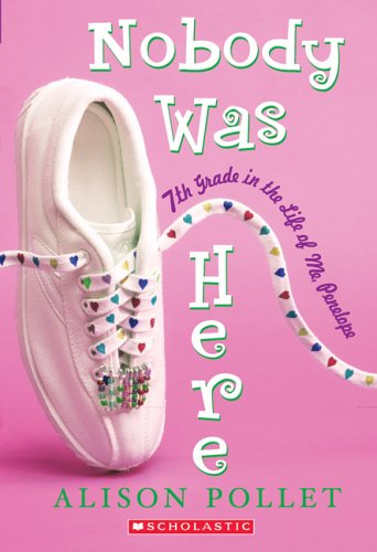 cover image Nobody Was Here: 7th Grade in the Life of Me, Penelope