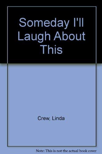cover image Someday I'll Laugh about This