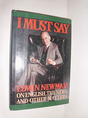 cover image I Must Say: On English, the News, and Other Matters