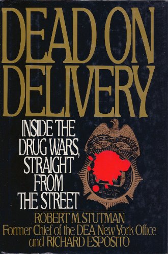 cover image Dead on Delivery: Inside the Drug Wars, Straight from the Street