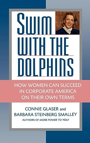 cover image Swim with the Dolphins: How Women Can Succeed in Corporate America on Their Own Terms