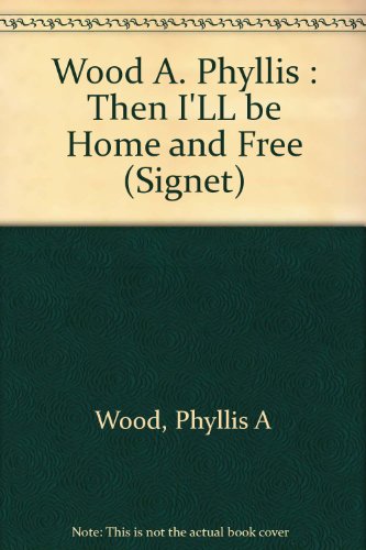 cover image Then I'll Be Home Free