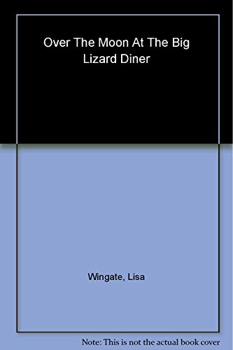 cover image Over the Moon at the Big Lizard Diner
