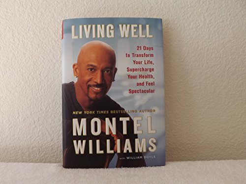 cover image Living Well: 21 Days to Transform Your Life, Supercharge Your Health and Feel Spectacular