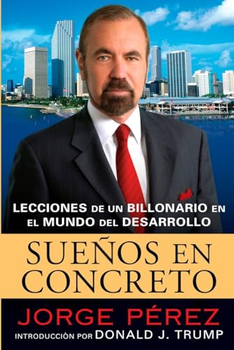 cover image Suenos en Concreto: Lecciones de un Multimillonario en el Mundo del Desarrollo = Powerhouse Principles