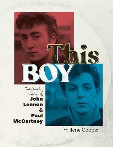cover image This Boy: The Early Lives of John Lennon & Paul McCartney
