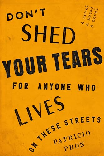 cover image Don’t Shed Your Tears for Anyone Who Lives on These Streets