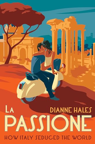 cover image La Passione: How Italy Seduced the World