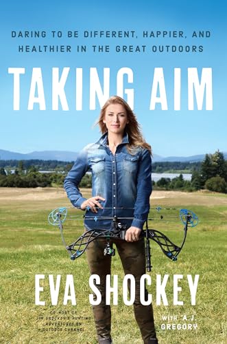 cover image Taking Aim: Daring to Be Different, Happier, and Healthier in the Great Outdoors