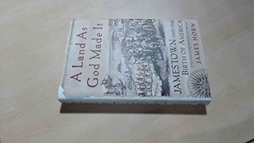 cover image A Land as God Made It: Jamestown and the Birth of America