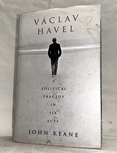 cover image Vaclav Havel: A Political Tragedy in Six Acts